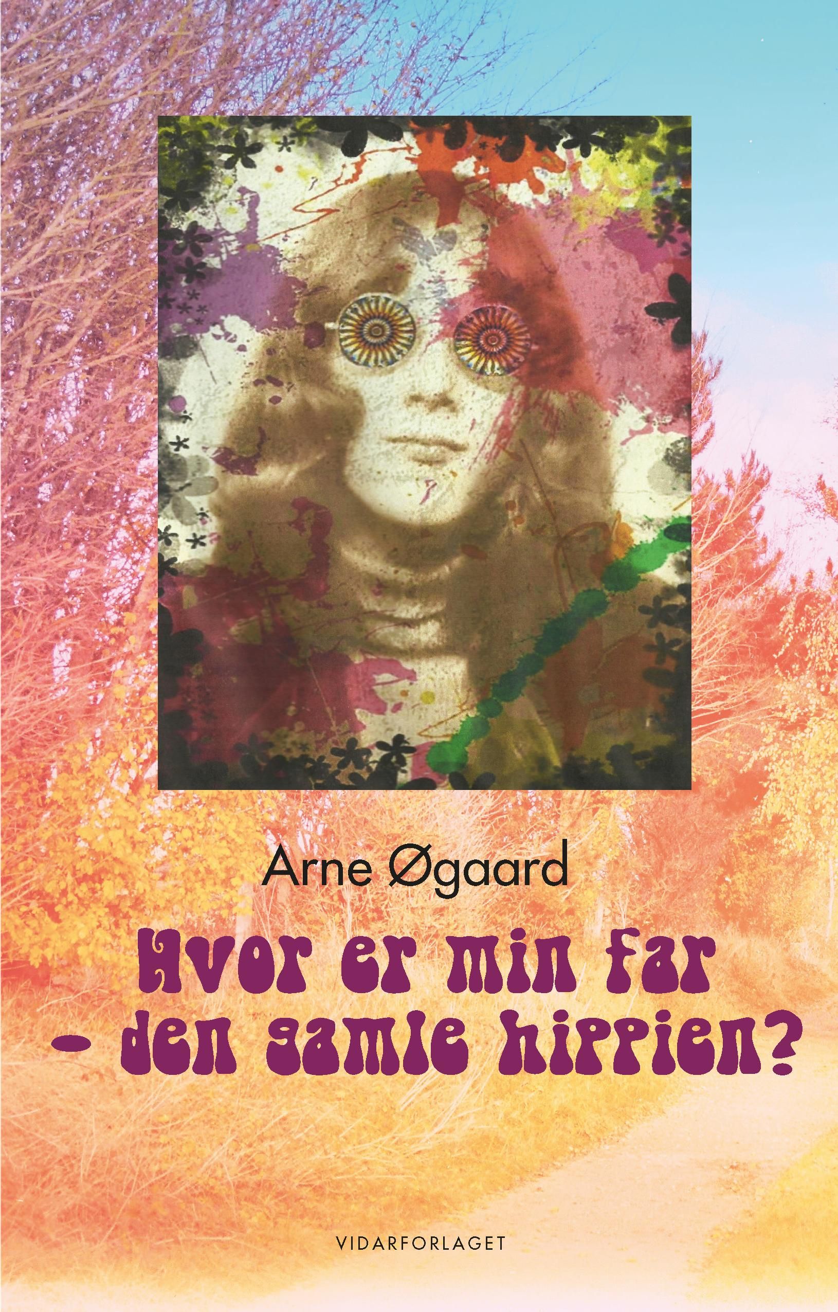 Hvor er min far - den gamle hippien? - en moderne fortelling med utforsking av love og historiske hendelser fra tida med peace og flowerpower