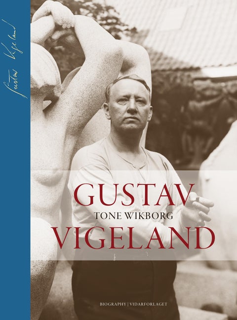 Gustav Vigeland - a biography