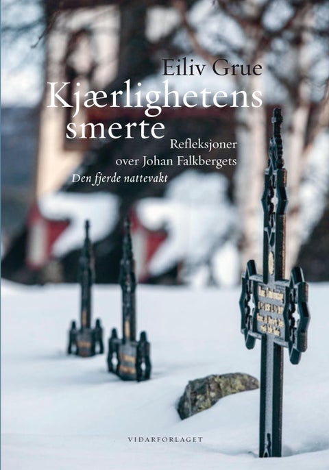 Kjærlighetens smerte - refleksjoner over Johan Falkbergets Den fjerde nattevakt : utgitt ved 130-årsjubileet for Johan Falkbergets fødsel