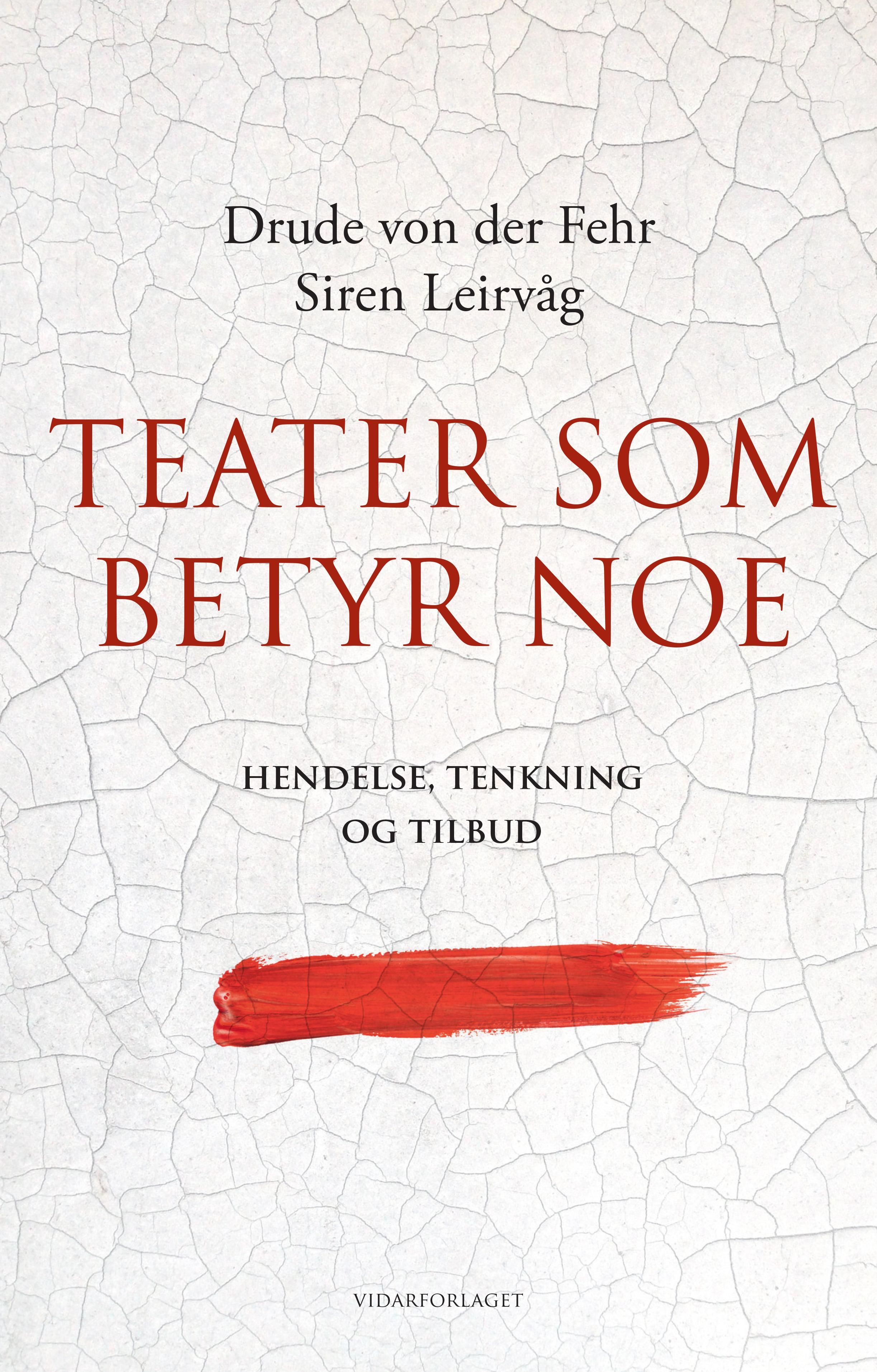Teater som betyr noe - hendelse, tenkning og tilbud