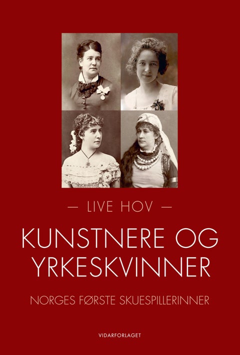 Kunstnere og yrkeskvinner - Norges første skuespillerinner