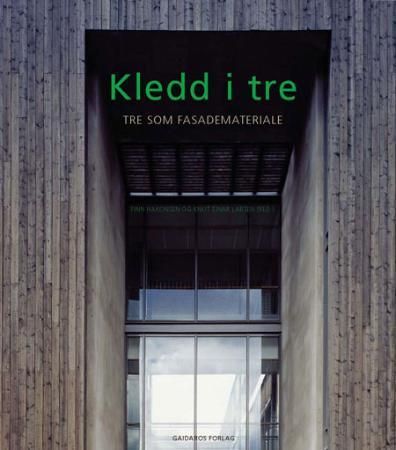 Kledd i tre - tre som fasademateriale