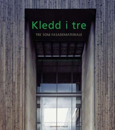 Kledd i tre - tre som fasademateriale