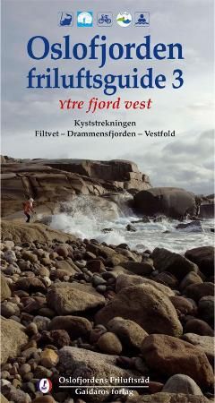 Oslofjorden friluftsguide 3 - ytre fjord vest : kyststrekningen Filtvet - Drammensfjorden - Vestfold
