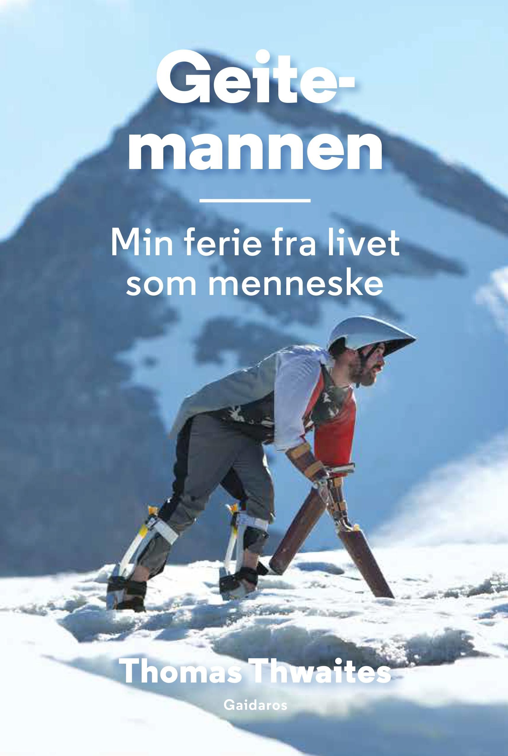 Geitemannen - min ferie fra livet som menneske