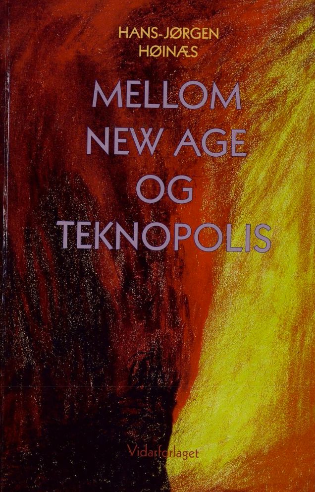 Mellom New Age og Teknopolis - perspektiver på våre nye virkelighetsbilder : essays