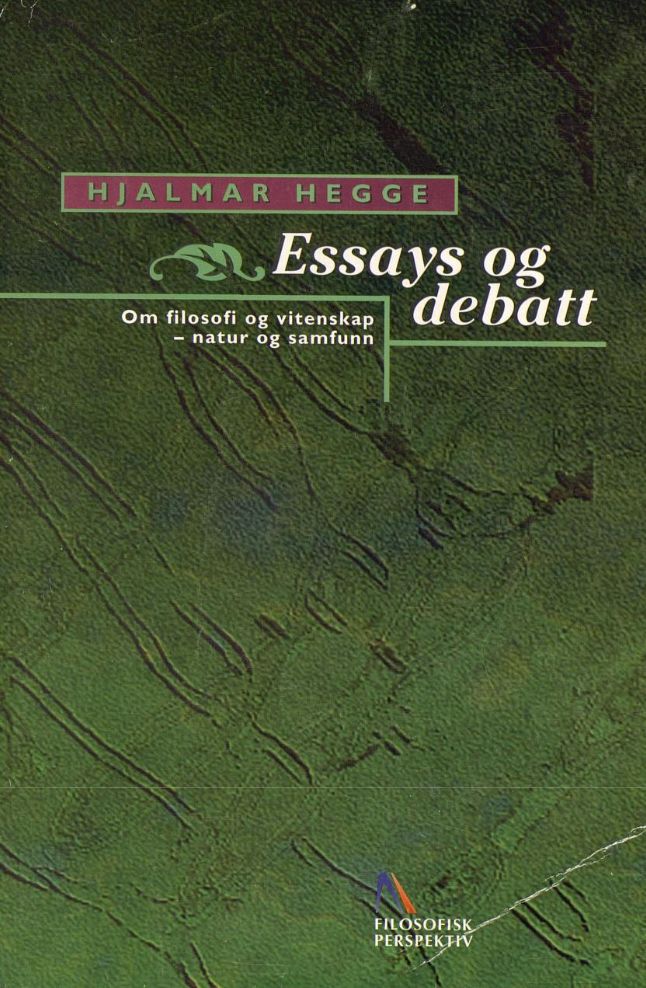 Essays og debatt - om filosofi og vitenskap, natur og samfunn