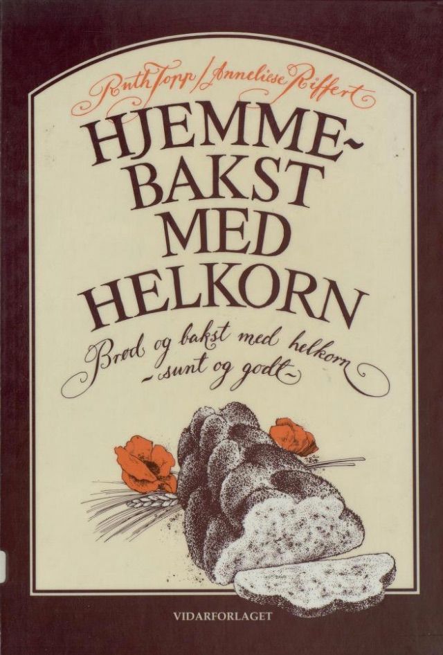 Hjemmebakst med helkorn - brød og bakst med helkorn, sunt og godt