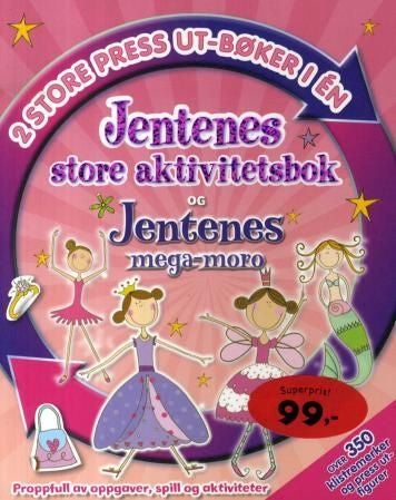 Jentenes store aktivitetsbok og Jentenes mega-moro. 2 store press ut-bøker i én. Over 350 klistremer