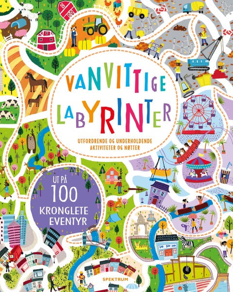 Vanvittige labyrinter. Ut på 100 kronglete eventyr. Utfordrende og underholdende aktiviteter og nøtt - ut på 100 kronglete eventyr