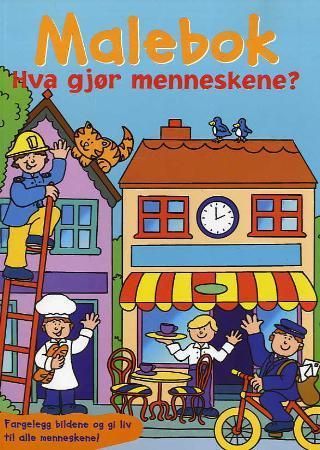 Hva gjør menneskene? Malebok - malebok