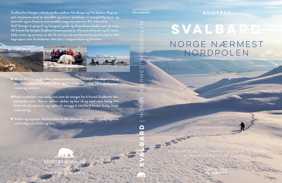 Svalbard - Norge nærmest Nordpolen : natur og historie : bakgrunn og nyttig informasjon : ruter og regioner