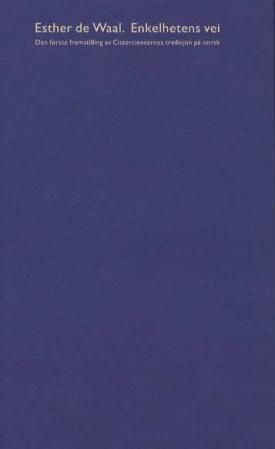 Enkelhetens vei - cisterciensernes tradisjon