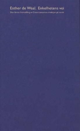 Enkelhetens vei - cisterciensernes tradisjon