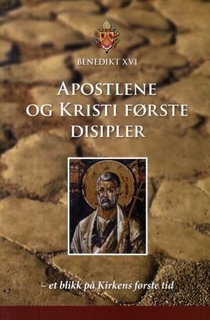 Apostlene og Kristi første disipler - et blikk på Kirkens første tid
