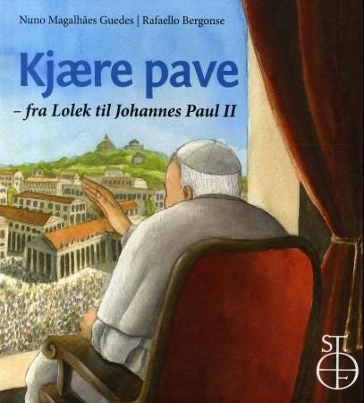 Kjære pave - fra Lolek til Johannes Paul II