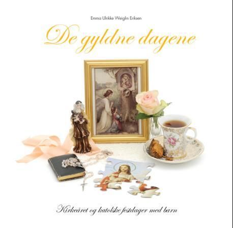 De gyldne dagene - kirkeåret og katolske festdager