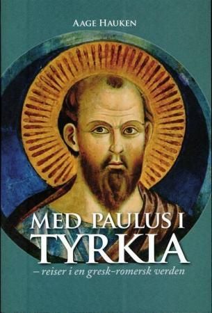 Med Paulus i Tyrkia - reiser i gresk-romersk verden