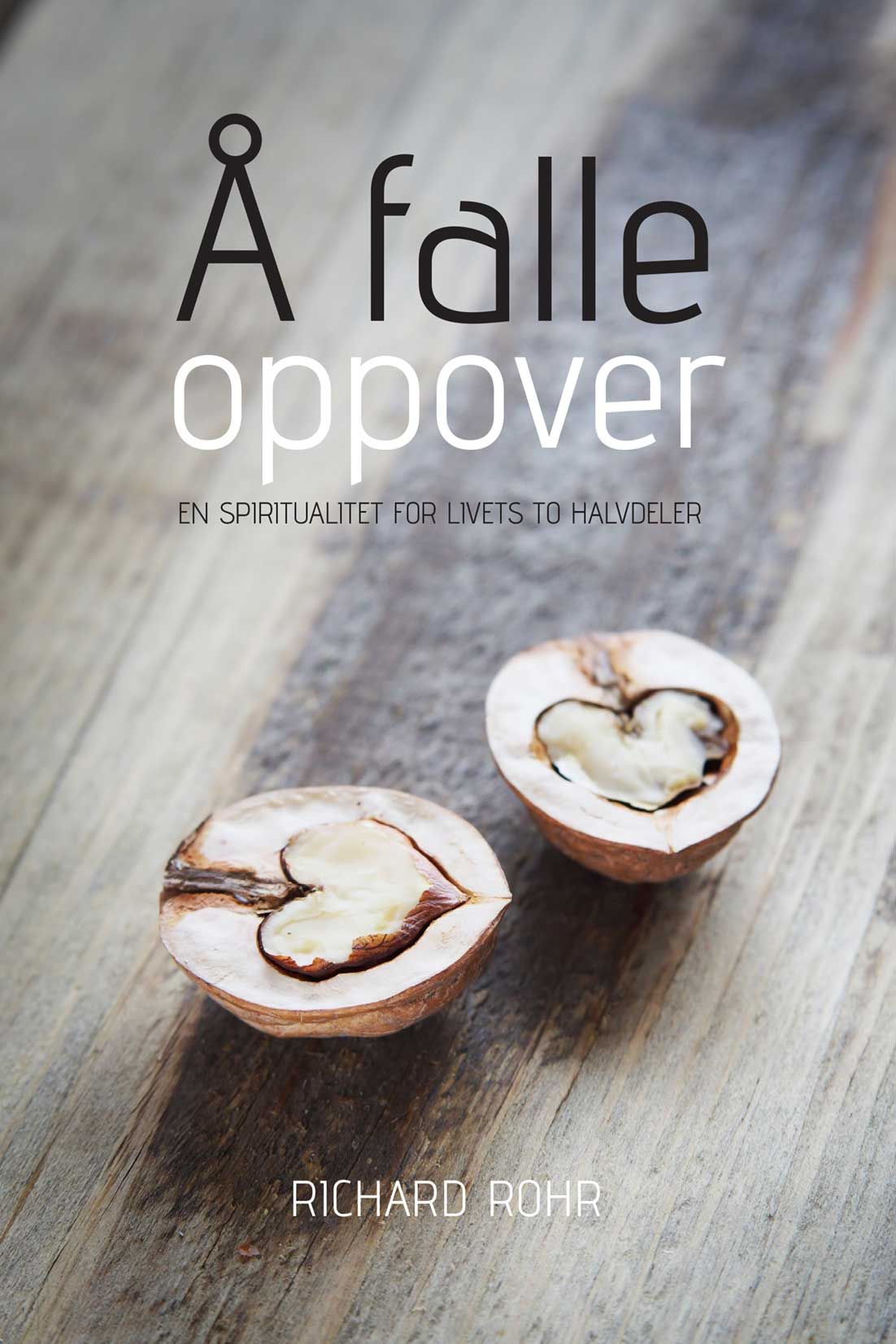 Å falle oppover - en spiritualitet for livets to halvdeler