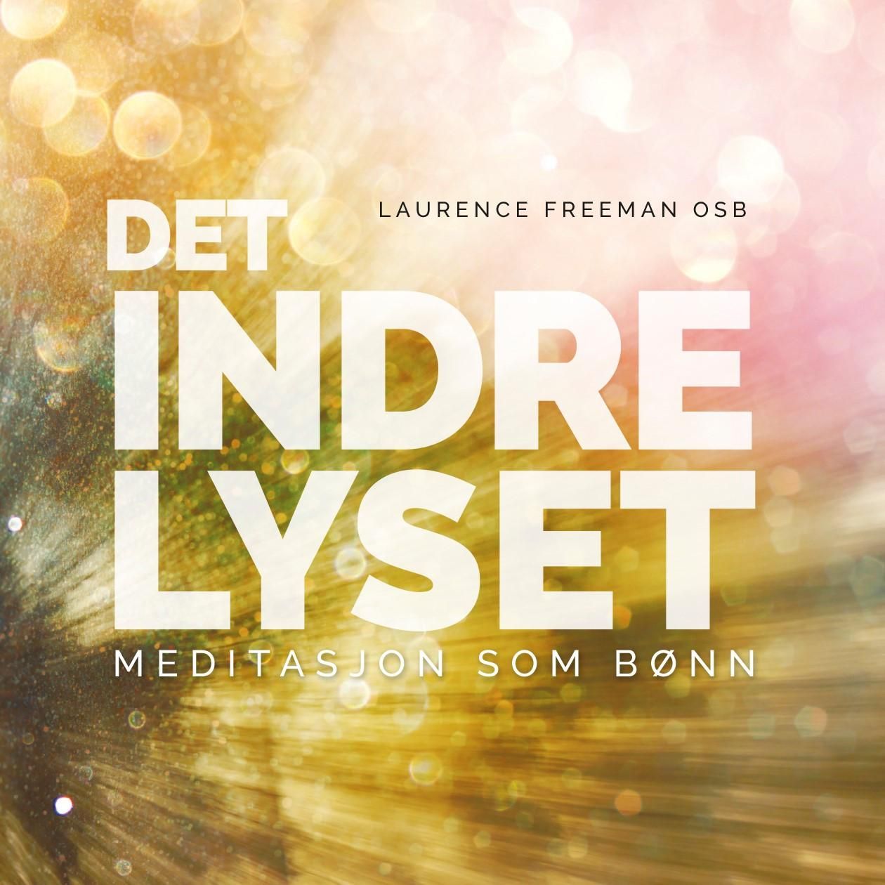 Det indre lyset - meditasjon som bønn