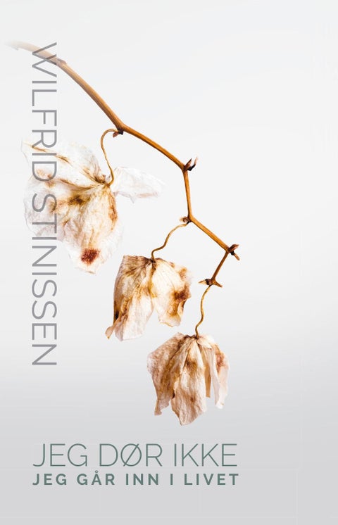 Jeg dør ikke, jeg går inn i livet - en bok om døden og evigheten