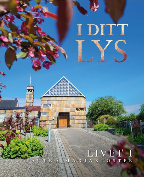 I ditt lys - livet i Tautra Mariakloster