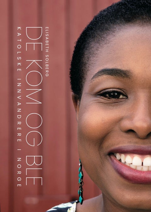 De kom og ble - katolske innvandrere i Norge