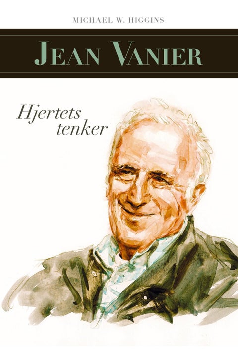 Jean Vanier - hjertets tenker