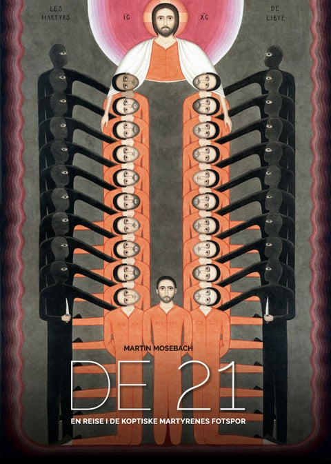De 21 - en reise i de koptiske martyrenes fotspor