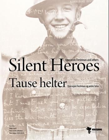 Silent heroes = Tause helter : operasjon Freshman og andre falne - operation Freshman and others