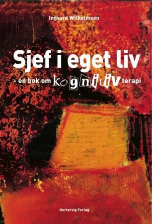 Sjef i eget liv - en bok om kognitiv terapi