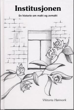 Institusjonen - en historie om makt og avmakt