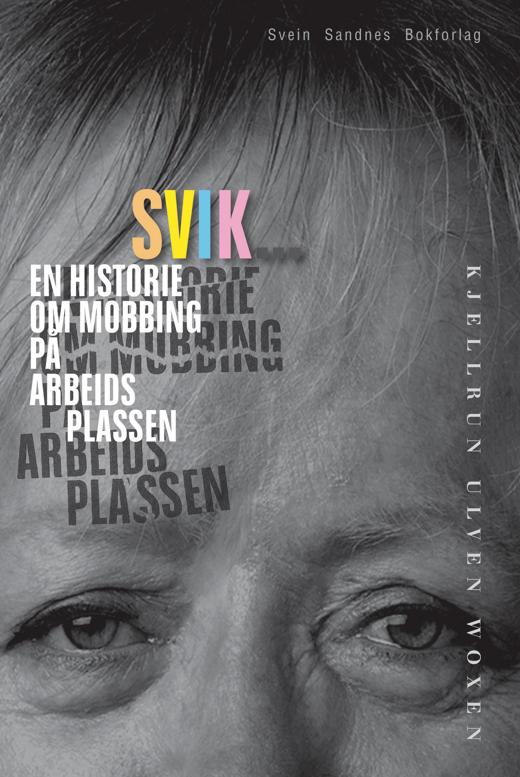 Svik - en historie om mobbing på arbeidsplassen