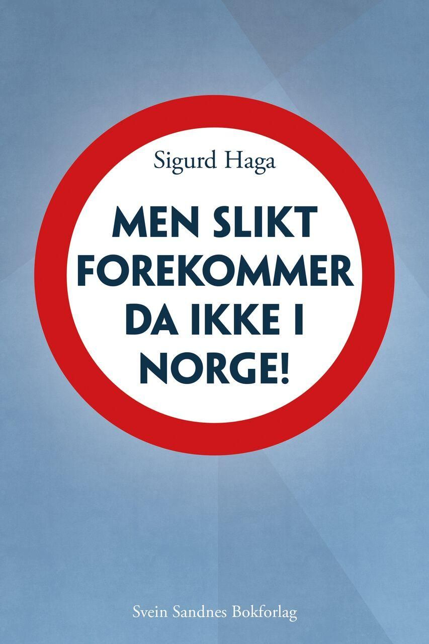 Men slikt forekommer da ikke i Norge!