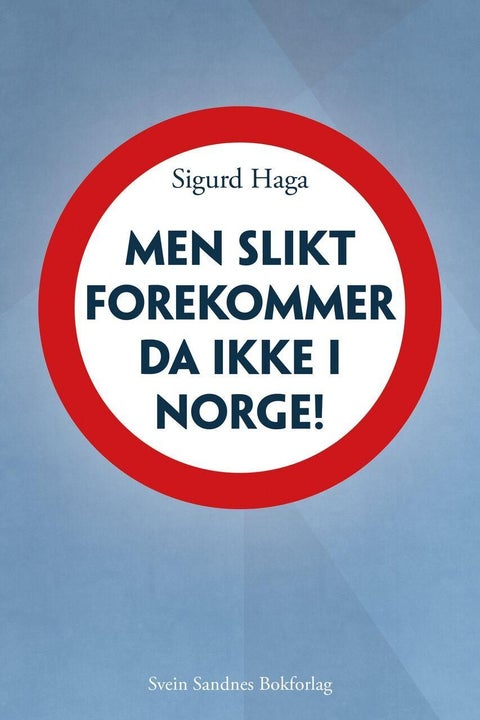 Men slikt forekommer da ikke i Norge!