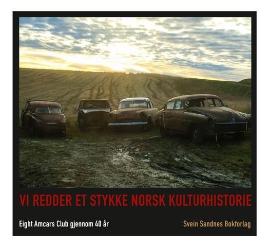 Vi redder et stykke norsk kulturhistorie - Eight Amcars Club gjennom 40 år