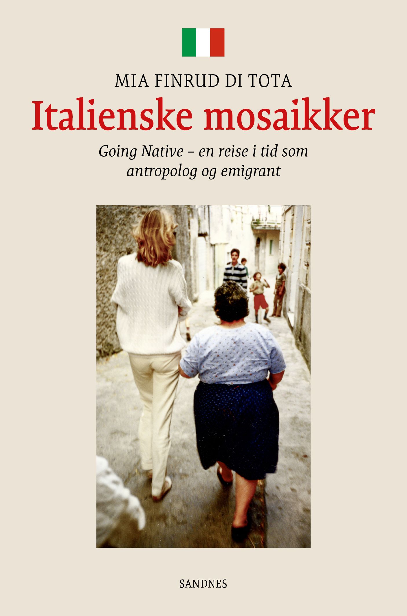 Italienske mosaikker - going native - en reise i tid som antropolog og emigrant