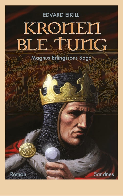 Kronen ble tung - Magnus Erlingssons saga