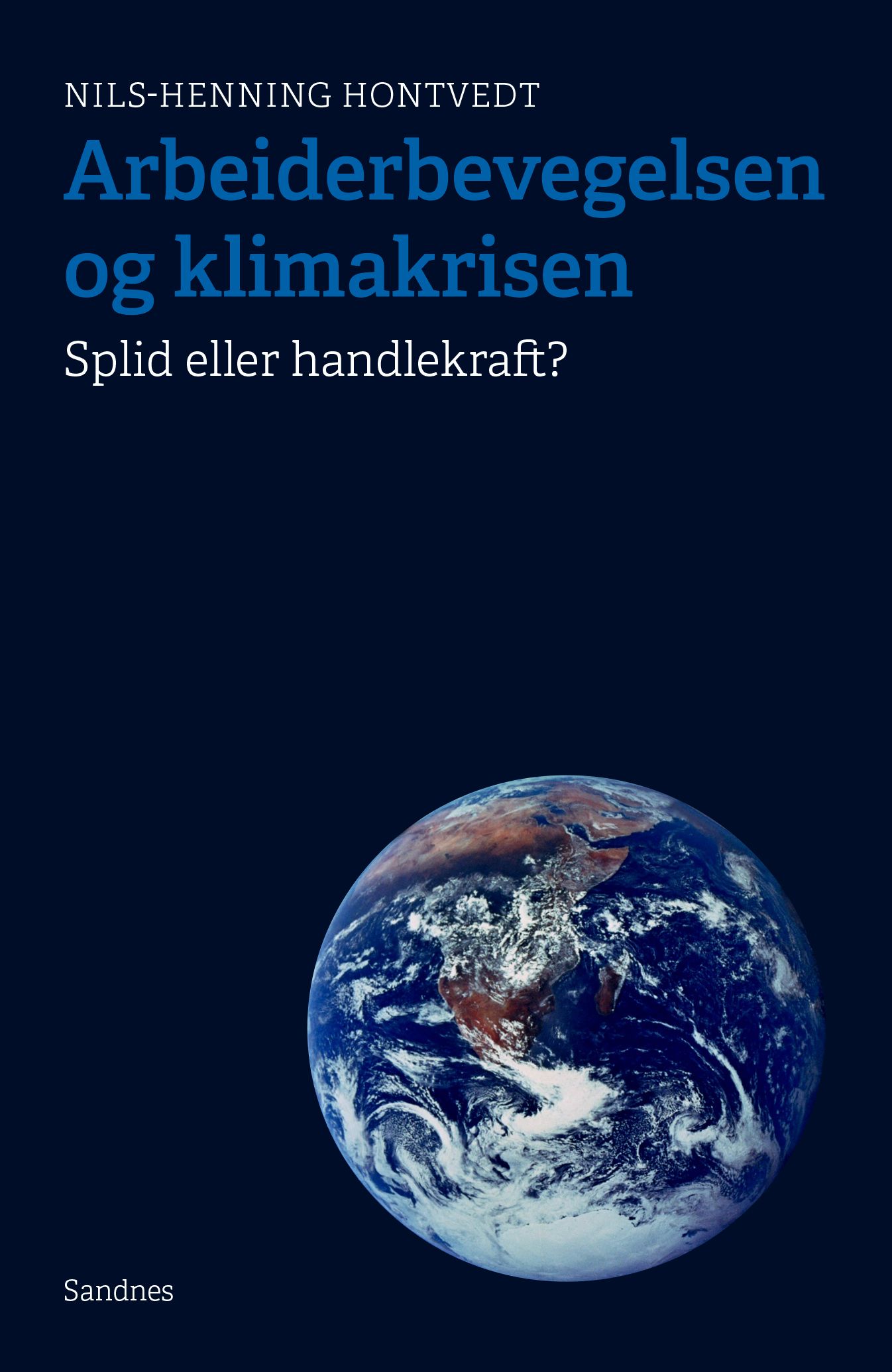 Arbeiderbevegelsen og klimakrisen - splid eller handlekraft?