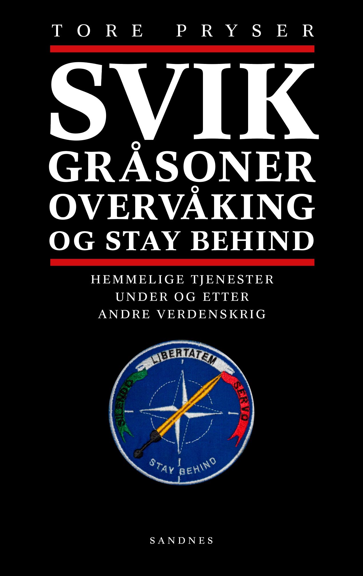 Svik, gråsoner, overvåking og Stay Behind - hemmelige tjenester under og etter andre verdenskrig