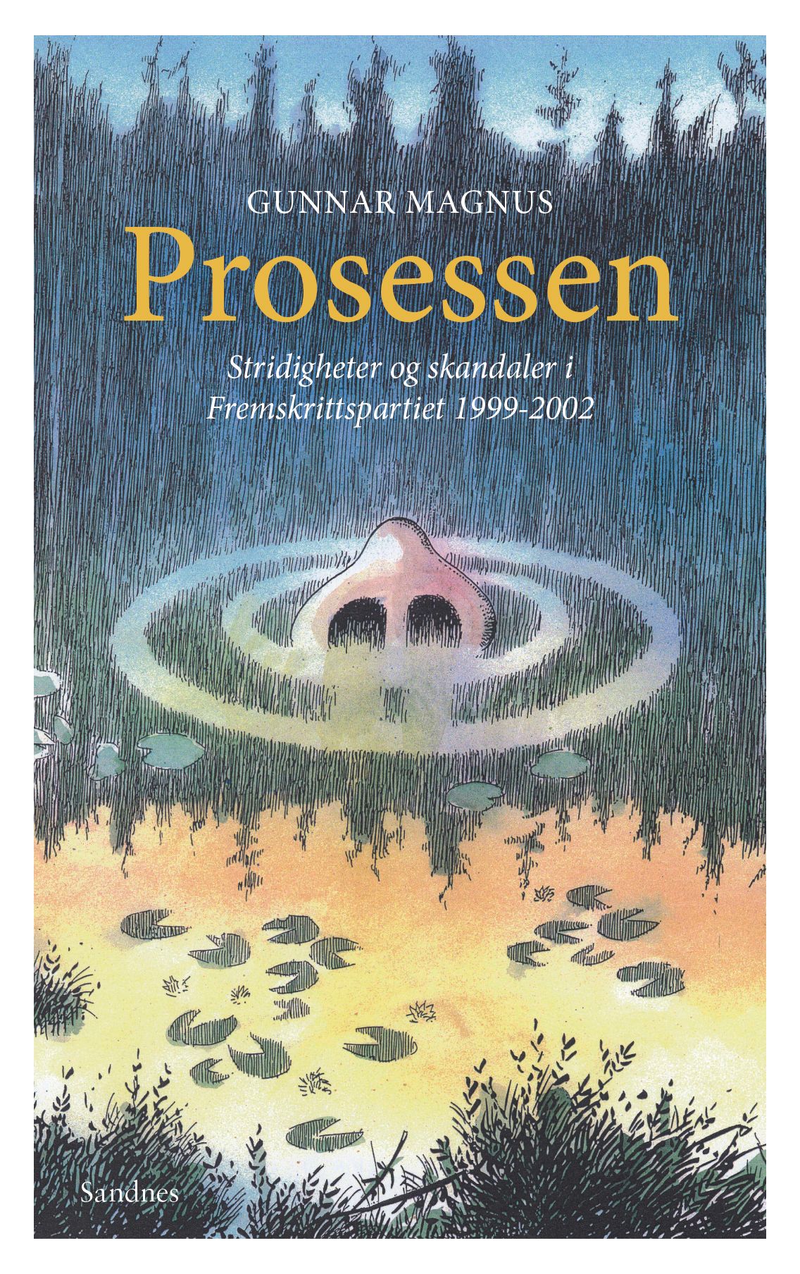 Prosessen - stridigheter og skanddaler i Fremskrittspartiet 1999-2002