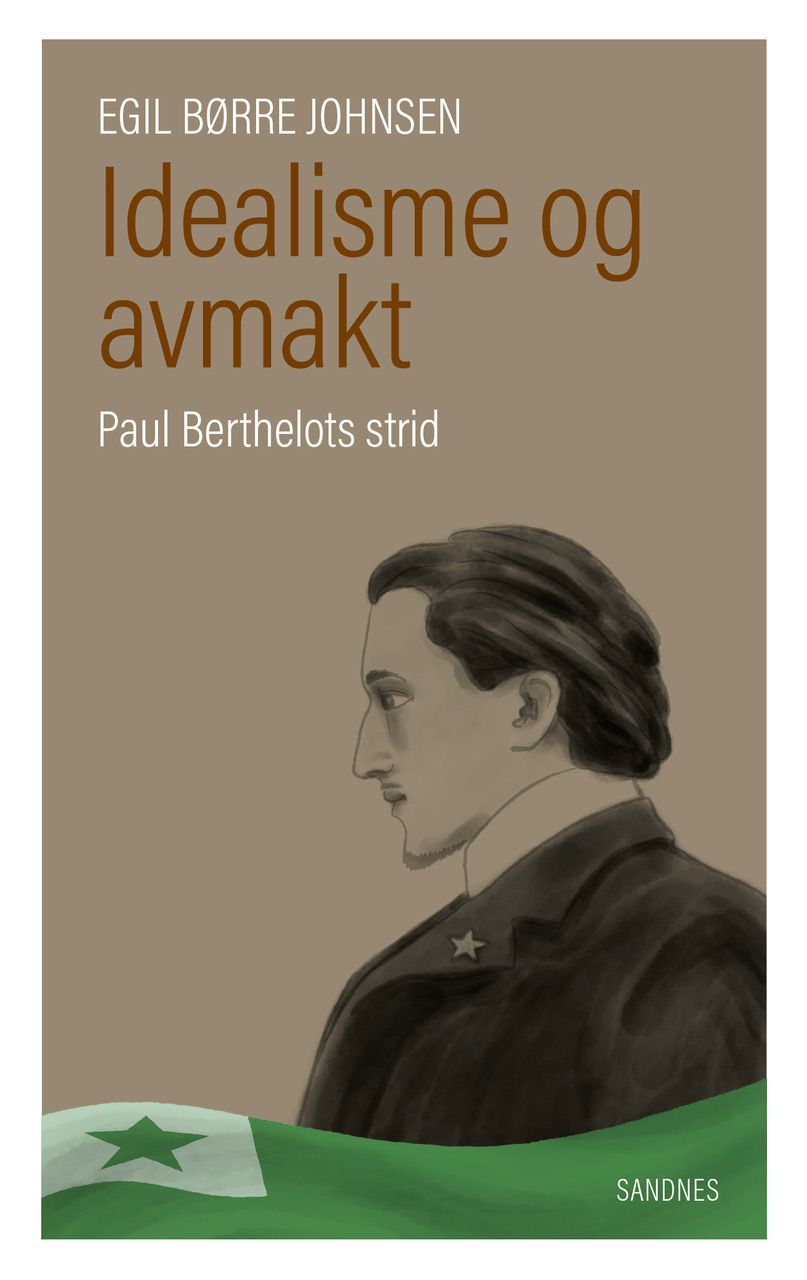Idealisme og avmakt - Paul Berthelots strid
