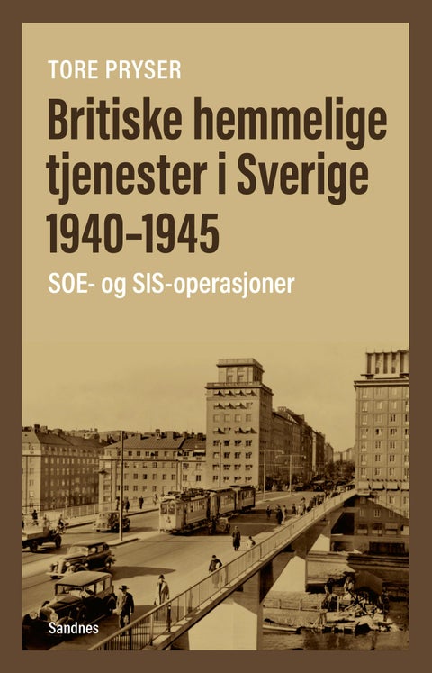 Britiske hemmelige tjenester i Sverige - SOE og SIS-operasjoner 1940- 1945