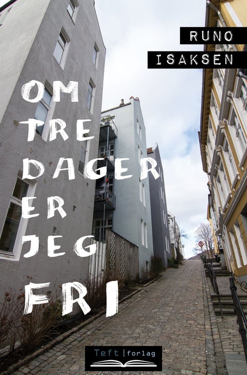 Om tre dager er jeg fri - roman