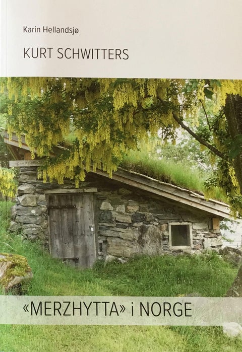 Kurt Schwitters - "Merzhytta" i Norge
