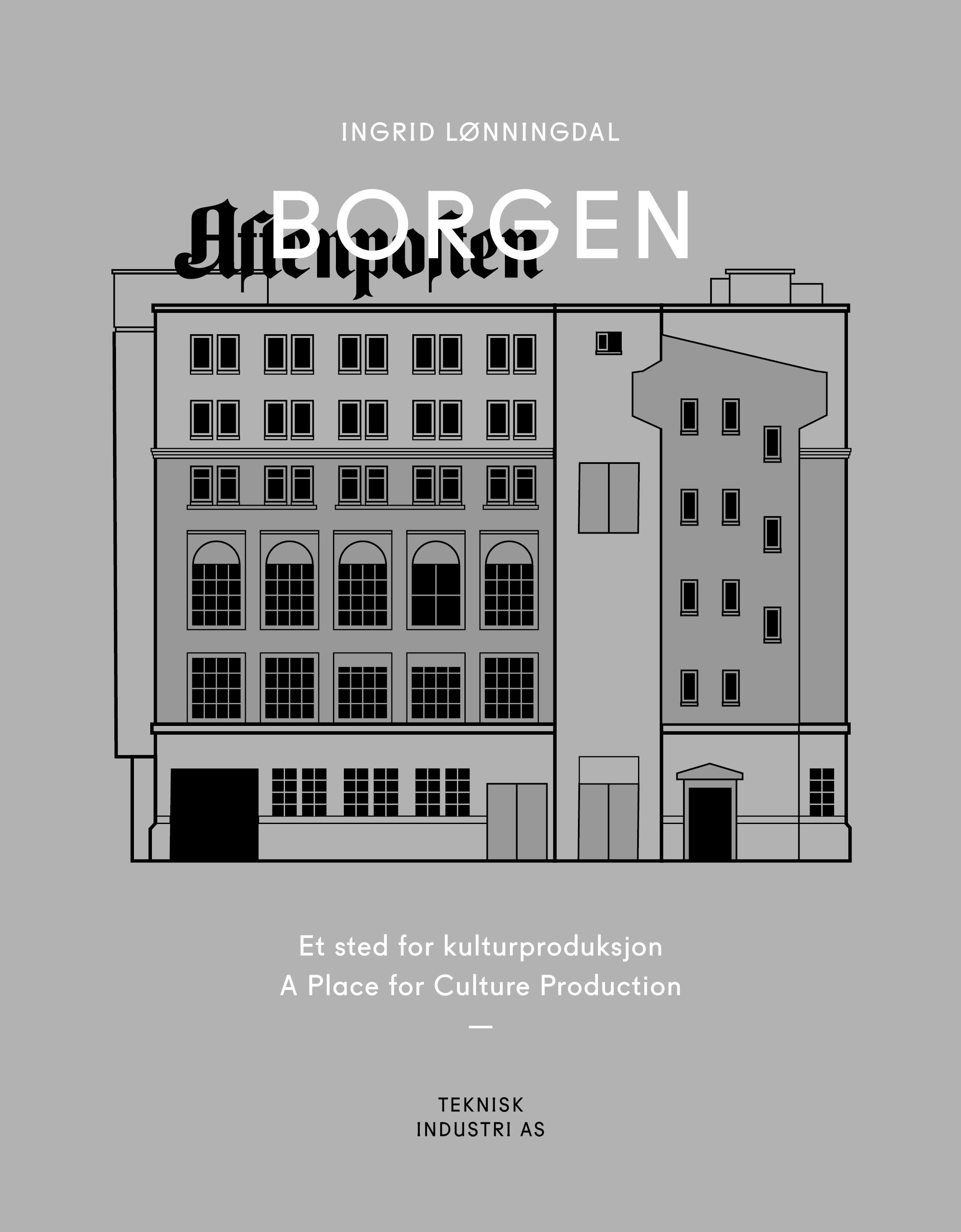 Borgen - et sted for kulturproduksjon = a place for culture production