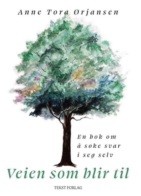 Veien som blir til - en bok om å søke svar i seg selv