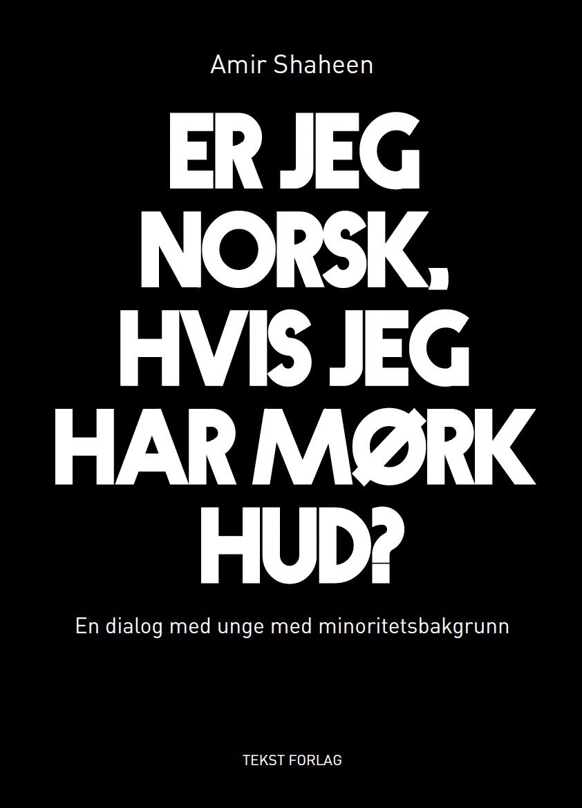 Er jeg norsk, hvis jeg har mørk hud? - en dialog med unge med minoritetsbakgrunn