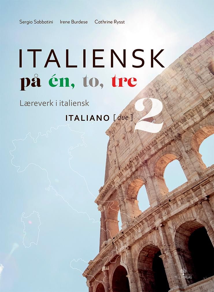 Italiensk på én, to, tre - italiano [due] 2 : læreverk i italiensk