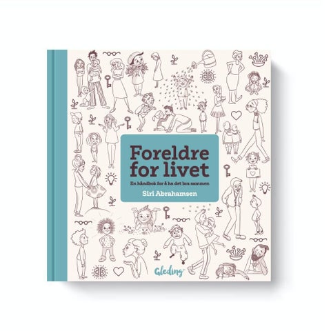 Foreldre for livet - en håndbok for å ha det bra sammen